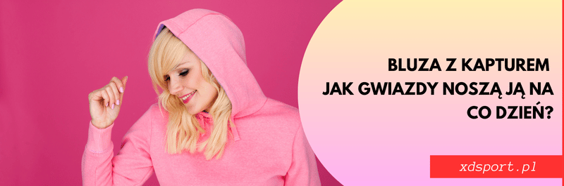 Bluza z kapturem – Jak gwiazdy noszą ją na co dzień?